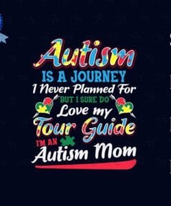 Autism Mom, Autism Awareness, Autism Is A Journey I Never Plan For But I Sure Do, Autism Day, Layered SVG, DXF, PNG, EPS