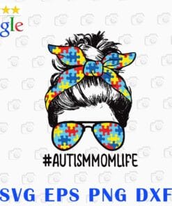 Autism Mom, Autism Momlife, Strong Woman, Puzzle Aviator glasses, Bandana Puzzle, Messy bun Girl, Autism Awareness Layered SVG, DXF, PNG, EPS