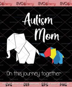 Autism Mom On The Journey Together svg, Autism Awareness svg, Autism Customizable Layered Svg, Svg Eps Png Dxf