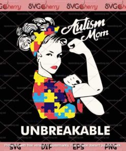 Autism Mom Unbreakable svg, Autism Awareness svg, Autism svg, Customizable Layered Svg, Svg Eps Png Dxf