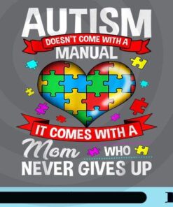 Autism Mom, Women Autism Awareness, Mom Cute, Autism Doesn't Come With Manual, Strong Mom, Customizable Png