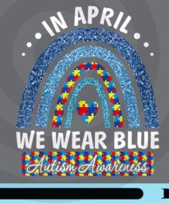 Autism Rainbow, In April We Wear Blue, Autism Awareness, Autism Day, Gift for Kids, Love Blue, Blue Glitter Rainbow, Customizable Png