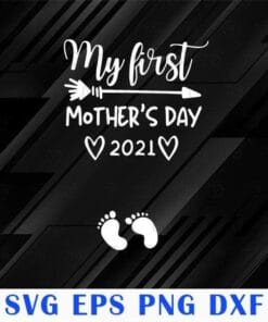 Baby Foot, My First Mothers Day 2021, Pregnancy Announcement Mom to Be, Gift for Mother, SVG PNG DXF, EPS, PDF