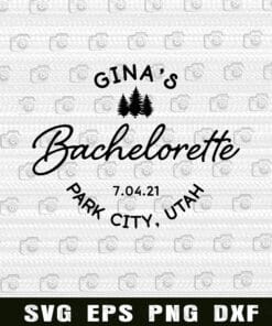 Bachelorette, Park City, UTAH, Mountain, Camp Bachelorette Party, Camp Bachelorette, Girls Weekend, Mountain Bachelorette, Custom Name, Layered SVG, DXF, PNG, EPS
