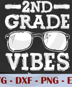 Back To School 2nd Grade Vibes Shirt, First Day Teacher kids T-Shirt Customizable Layered Svg, Svg Eps Png Dxf