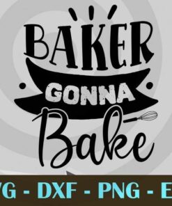 Baker Gonna Bake, Pot holder, kitchen , Customizable Layered Svg, Svg Eps Png Dxf