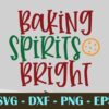Baking Spirits Bright Christmas Day Customizable Layered Svg, Svg Eps Png Dxf
