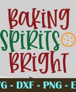 Baking Spirits Bright Christmas Day Customizable Layered Svg, Svg Eps Png Dxf