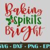 BAKING SPIRITS BRIGHT Christmas Day Customizable Layered Svg, Svg Eps Png Dxf