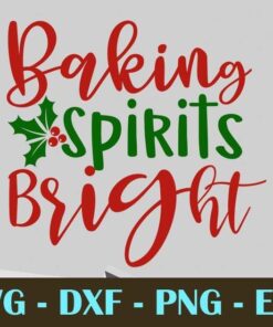 BAKING SPIRITS BRIGHT Christmas Day Customizable Layered Svg, Svg Eps Png Dxf