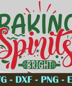 Baking Spirits Bright, Christmas Day, Customizable Layered Svg, Svg Eps Png Dxf