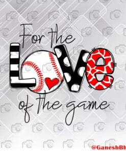 Baseball Art, For the Love of the Game, Baseball Mom Svg, Mom Of Baseball Player, Love Baseball, Layered SVG, DXF, PNG, EPS