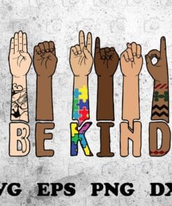 Be Kind Sign Language Hand Talking Teachers Interpreter ASL, Autism Awareness, Autism Day,SVG PNG DXF, EPS, PDF