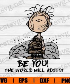 Be You, The World Will Adjust, Pig-Pen Svg, Peanuts Cartoon, Disney, Layered SVG, DXF, PNG, EPS