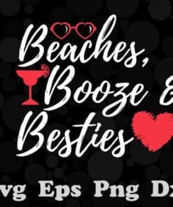 Beaches Booze & Besties - Weekend Bachelorette Getaway, Love Liqueur, Summer Time, Love Drinking, Layered SVG, DXF, PNG, EPS