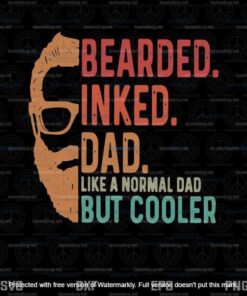 Bearded Inked Dad Like A Normal Dad But Cooler Svg, Father's Day Svg, Daddy Svg, Layered Svg, Svg Eps Png Dxf