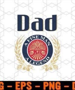 Beer Themed Fathers Day, Dad, A Fine Man, A Legend, Father Gift, Dad Gift, Beer Lovers, Layered SVG, DXF, PNG, EPS