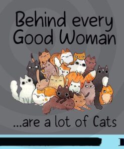 Behind Every Good Woman Are A Lot Of Cats, Cute Cat, Kitten, Woman Love Cat, Cat Lovers, Funny Cats, Funny Saying, Customizable Png