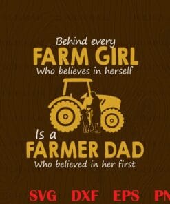 Behind Farm Girl Is A Farmer Dad, Farm Girl, Farmer Dad, Gift For Dad, Gift for Daughter, Tractor, Dad And Little Daughter Layered Svg, Svg Eps Png Dxf