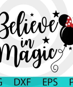 Believe in Magic Disney Shirt - Disney Shirt - Magic Kingdom Shirt - Disney Matching Shirts - Disney Family Shirts - Disney T Shirt Customizable Layered Svg, Svg Eps Png Dxf