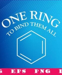 Benzene, One Ring To Blind Them All, One Ring Chemistry, Chemistry Ring, Chemistry Teacher Gift, Chemistry Lovers, SVG PNG DXF, EPS, PDF