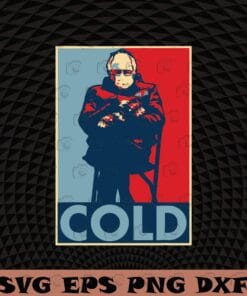 BERNIE SANDERS COLD, Bernie Mittens, Funny Meme Inauguration, Sitting Inauguration, Bernie Sanders Viral Layered Svg Eps Png Dxf