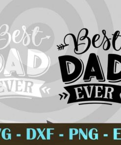 Best DAD ever, Love Dad, Daddy, Father's Day, Customizable Layered Svg, Svg Eps Png Dxf
