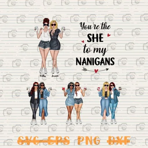 Best Friends,Youre the SHE to my NANIGANS, Friends, Best Friends Forever, Friend TV Show, Friends Forever 5 Png Files