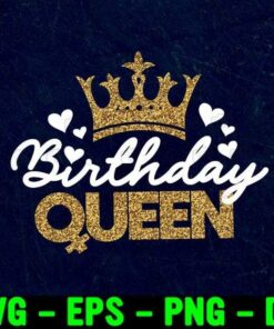 Birthday Queen, Crown, Its My Birthday, Birthday Gift, Golden Sparkle Queen, Sparkle Crown, gift For Girl, Women Gift Layered Svg Eps Png Dxf