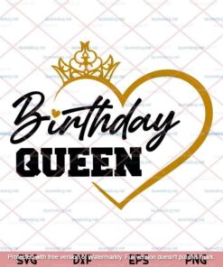 Birthday Queen SVG, Birthday Girl Svg, Queen Birthday, Its My Birthday Svg, Birthday Gift, Customizable Layered Svg, Png, Dxf, Eps