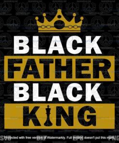 Black Father Black King, African American Dad Father's Day Svg, customizable Layered Svg, Svg Eps Png Dxf