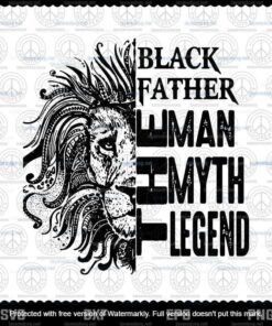 Black Father The Man The Myth The Legend Svg, Father's Day Svg, Daddy Svg, Layered Svg, Svg Eps Png Dxf