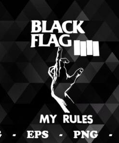 Black Flag, My Rules, Middle Fingure, Rock Bands, Music Black, Rock Lovers, Gift For Rockers, Layered Svg Eps Png Dxf