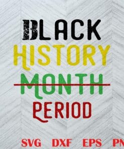 Black History Period, Not Only Black History Month, Woman African, Black Queen, Afro Black, Black people, SVG PNG DXF, EPS, PDF