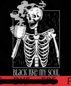Black like my soul skeleton drinking , Halloween 2021 art, Happy 2021 Halloween, Halloween Theme, Scary Halloween Gift, Customizable PNG