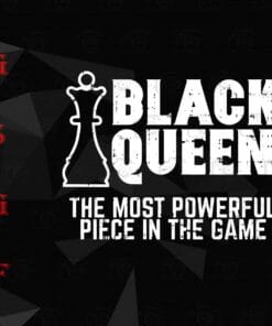 Black Queen, The Most Powerful Piece In The Game, Playing Chess, Chess Player, Chess Lovers Layered Svg Eps Png Dxf