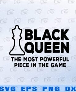 Black Queen, The Most Powerful Piece In The Game, The Game of Chess, Ultimate Power Layered Svg Eps Png Dxf