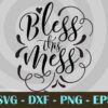 Bless This Mess Christian Black Design Bundles Customizable Layered Svg, Svg Eps Png Dxf