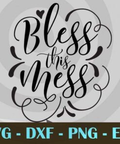 Bless This Mess Christian Black Design Bundles Customizable Layered Svg, Svg Eps Png Dxf