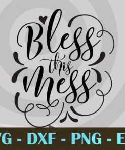 Bless This Mess farmhouse Christian black Design Bundles Customizable Layered Svg, Svg Eps Png Dxf