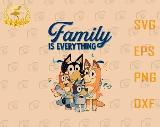 Bluey Dad Mom Family Is Everything For Mother Day Father Day, Family Lover, Family Gift, Layered SVG, DXF, PNG, EPS