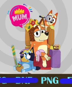Bluey Mom Dad Funny Queen For Family Lover, Bluey Mum, Gift for Kids, Customizable PNG