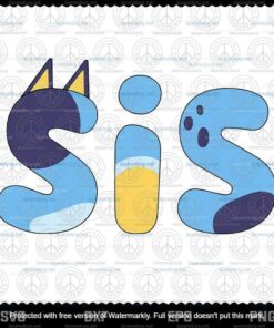 Bluey-SIS-Sister, cartoon, for kids, Layered Svg, Svg Eps Png Dxf