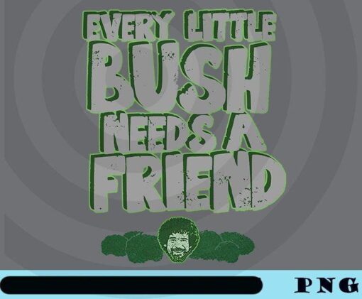 Bob Ross, Every Little Bush Needs A Friend Men's Licensed, Funny Patrick Day, Painter, Love Painting, Customizable Png