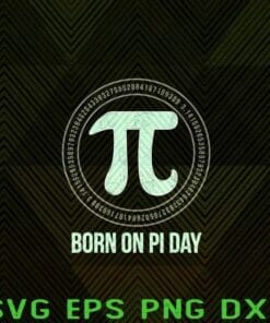 Born On Pi Day, Pi number 3.14, Pie Math, Equations Birthday, Pi, Math Lover , science, Layered Svg Eps Png Dxf