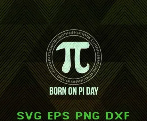 Born On Pi Day, Pi number 3.14, Pie Math, Equations Birthday, Pi, Math Lover , science, Layered Svg Eps Png Dxf