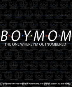 Boy Mom The One Where Im Outnumbered, Mother Day, Mothers Gift, Gift for Mom, Customizable Layered Svg, Png, Dxf, Eps