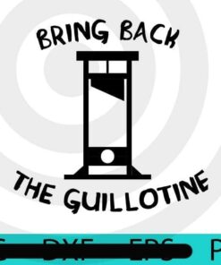 Bring Back The Guillotine, Halloween 2021 art, Happy 2021 Halloween, Halloween Theme, Scary Halloween Gift, Customizable PNG