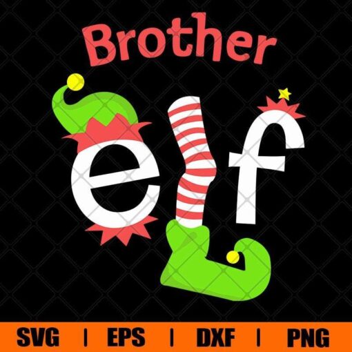 Brother Elf , Matching Christmas Tee , ELF Lover , Christmas Gift , Svg Eps Png Dxf