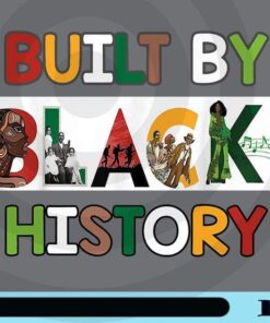 Built By Black History, Built By Black History For Black History Month, Black History Month,Black History is Strong Customizable Png